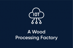 Wood Processing Factory Prevents Production Line Shutdowns Using an OEE Monitoring System